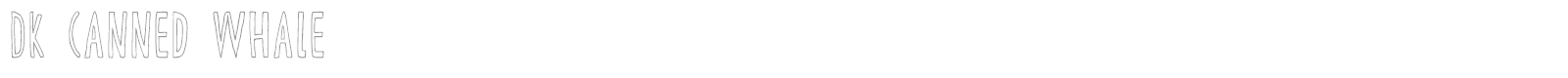 DK Canned Whale font preview